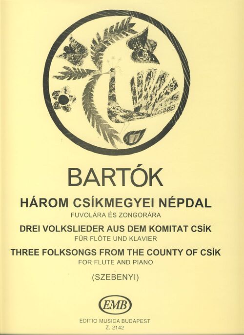 BARTOK, BELA.- THREE FOLKSONGS FROM THE COUNTY OF CSIK
