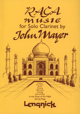 MAYER, JOHN.- RAGA MUSIC FOR SOLO CLARINET